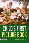 Child's First Picture Book by Anonymous