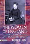 The Women of England, Their Social Duties, and Domestic Habits by Mrs. Ellis