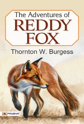 The Adventures of Reddy Fox by Thornton W. Burgess