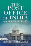 The Post Office of India and its story by Geoffrey Rothe Clarke