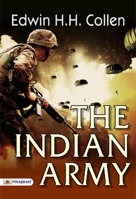 The Indian Army by Edwin H. H. Collen