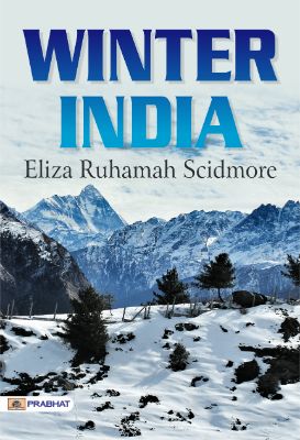 Winter India by Eliza Ruhamah Scidmore