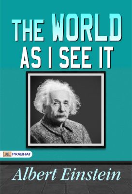 The World As I See It by Albert Einstein