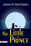 The Little Prince by Antoine De Saint-Exupéry