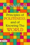 Principles of politeness, and of knowing the world by Chesterfield