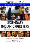 Legendary Indian Cricketers by Ravi Chaturvedi