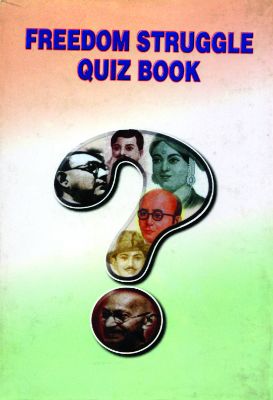 Freedom Struggle Quiz Book by Singhal, Sachin