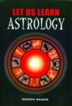 Let Us Learn Astrology by Rakesh Bhasin