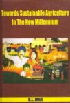 Towards Sustainable Agriculture in the New Millennium