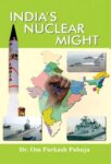India's Nuclear Might by Om Parkash Pahuja