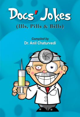 Docs Jokes by Ed. Dr. Anil Chaturvedi