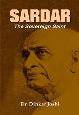 Sardar : the Sovereign Saint by Dinkar Joshi