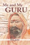 Me and My Guru by R.K.K Sinha