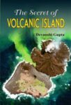 The Secret of Volcanic Island by Devyanshi