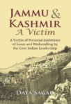 Jammu & Kashmir- a Victim by Daya Sagar