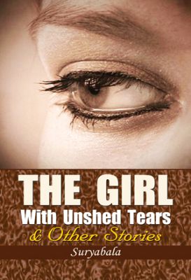 The Girl with Unshed Tears and Other Short Stories by Surya Bala
