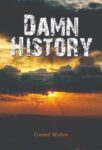 Damn History by Govind Mishra