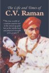 The Life and Times of C.V. Raman by Tejan Kumar Basu