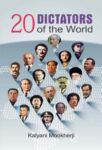20 Dictators of the World by Kalyani Mookherji