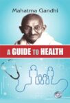 A Guide to Health by Mahatma Gandhi