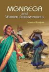 Mgnrega and Women Empowerment by Annita Ranjan
