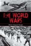 The World Wars by Major Rajpal Singh