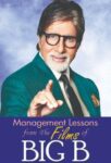 Management Lesson from the Films of Big B by Harmik Vaishnav