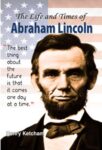 The Life and Times of Abraham Lincoln by Henry Ketcham