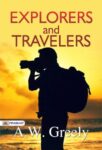 Explorers and Travellers by A. W. Greely