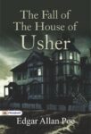 The Fall of the House of Usher by  Edgar Allan Poe