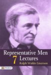 Representative Men: Seven Lectures by Ralph Waldo Emerson