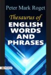 Thesaurus of English Words and Phrases by Peter Mark Roget