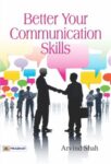 Better Your Communication Skills by Arvind Shah