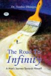 The Road to Infinity by Tanbir Dhingra