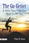 The Go-Getter A Story That Tells You How to be One by Peter B. Kyne