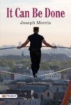 It Can Be Done by Joseph Morris