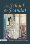 The School for Scandal by Richard Brinsley Sheridan