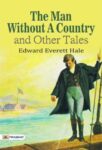 The Man Without a Country, and Other Tales by Edward Everett Hale