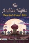 The Arabian Nights: Their Best-known Tales by Smith, Wiggin, and Parrish