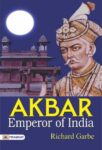 Akbar Emperor of India by Richard Garbe