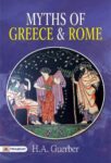 Myths of Greece and Rome by H. A. Guerber