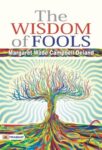 The Wisdom of Fools by  Margaret Wade Campbell Deland