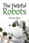 The Helpful Robots by Robert Shea