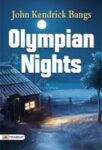 Olympian Nights by John Kendrick Bangs