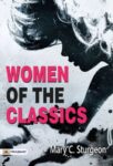 Women of the Classics by Mary C. Sturgeon