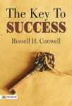 The Key to Success by Russell H. Conwell