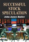 Successful Stock Speculation by  John James Butler
