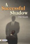 A Successful Shadow by Old Sleuth