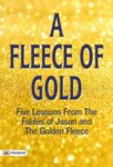 A Fleece of Gold; Five Lessons from the Fable of Jason and the Golden Fleece by Charles Stewart Given