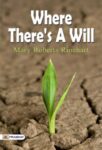 Where There's a Will by Mary Roberts Rinehart